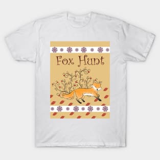 Fox Hunt - Life of a Fox T-Shirt